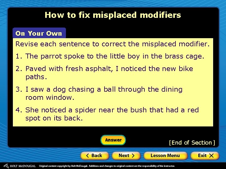 How to fix misplaced modifiers On Your Own Revise each sentence to correct the