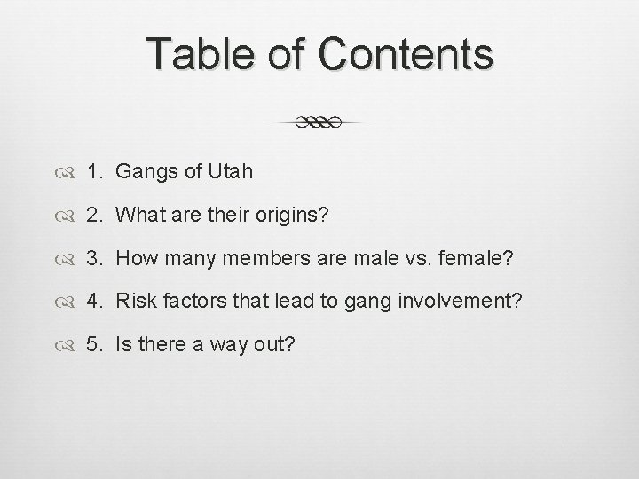 Table of Contents 1. Gangs of Utah 2. What are their origins? 3. How