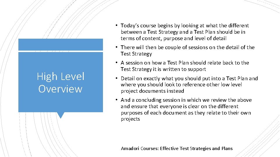  • Today’s course begins by looking at what the different between a Test