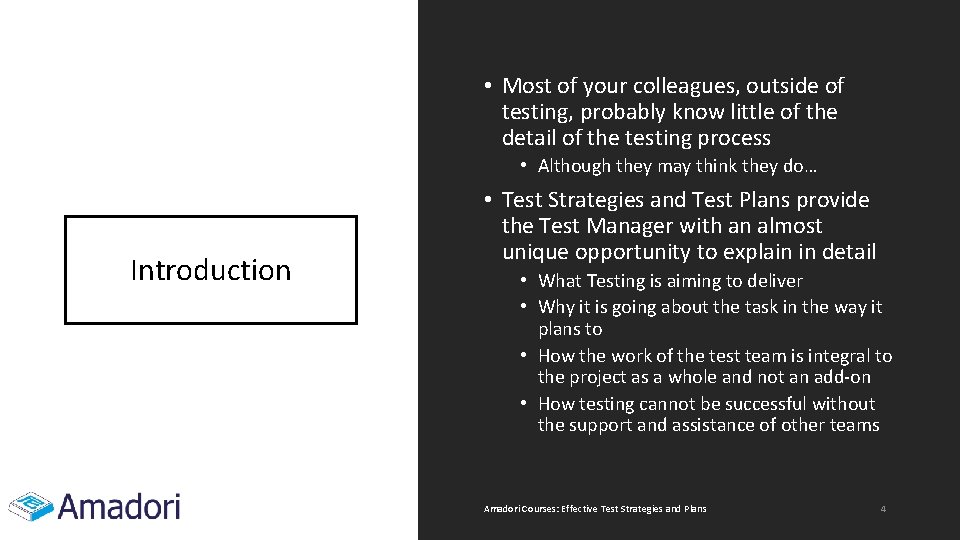  • Most of your colleagues, outside of testing, probably know little of the