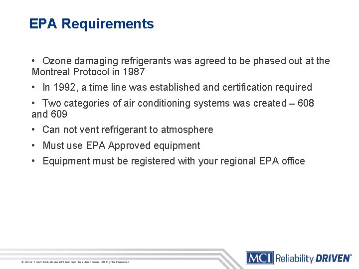 EPA Requirements • Ozone damaging refrigerants was agreed to be phased out at the