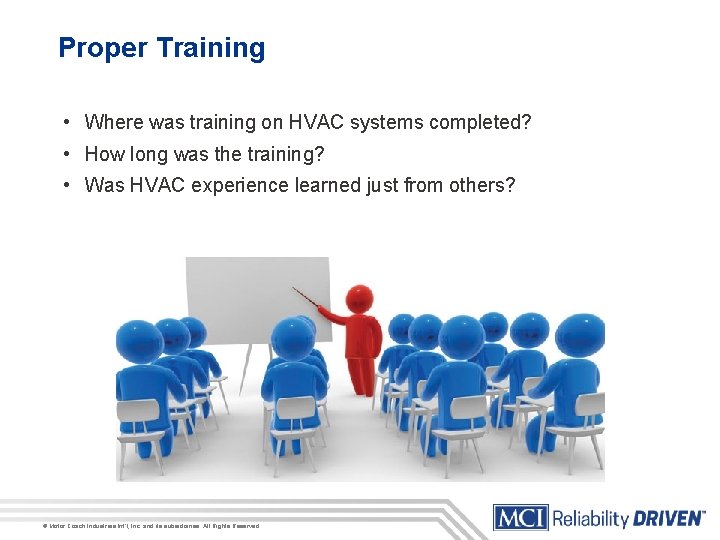 Proper Training • Where was training on HVAC systems completed? • How long was