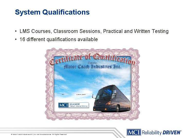 System Qualifications • LMS Courses, Classroom Sessions, Practical and Written Testing • 16 different