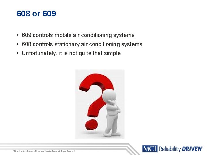 608 or 609 • 609 controls mobile air conditioning systems • 608 controls stationary