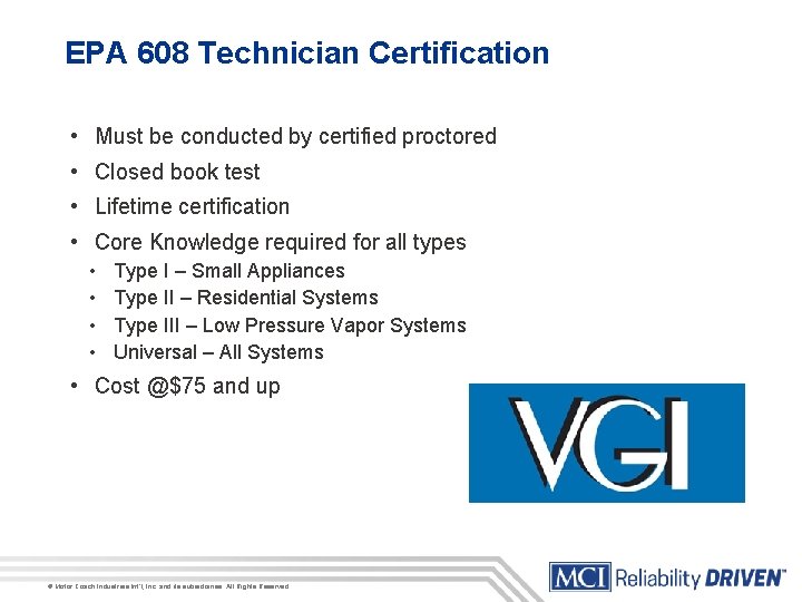 EPA 608 Technician Certification • Must be conducted by certified proctored • Closed book