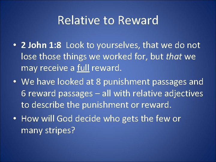 Relative to Reward • 2 John 1: 8 Look to yourselves, that we do