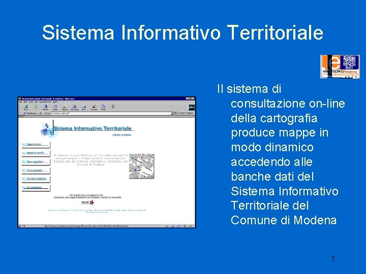 Sistema Informativo Territoriale Il sistema di consultazione on-line della cartografia produce mappe in modo