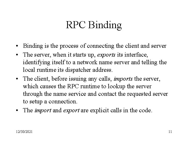 RPC Binding • Binding is the process of connecting the client and server •