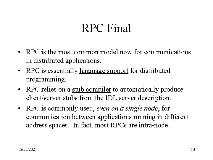 RPC Final • RPC is the most common model now for communications in distributed