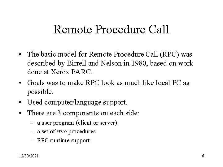 Remote Procedure Call • The basic model for Remote Procedure Call (RPC) was described
