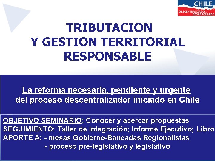 TRIBUTACION Y GESTION TERRITORIAL RESPONSABLE La reforma necesaria, pendiente y urgente del proceso descentralizador