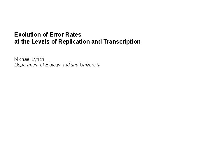 Evolution of Error Rates at the Levels of