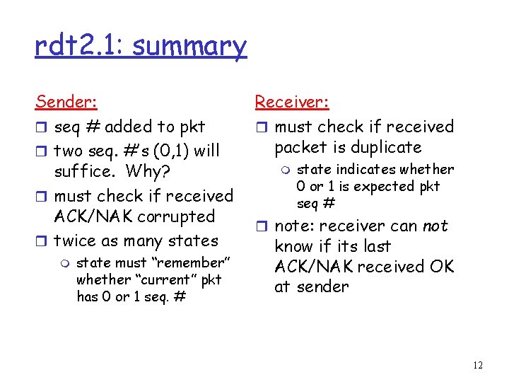 rdt 2. 1: summary Sender: r seq # added to pkt r two seq.