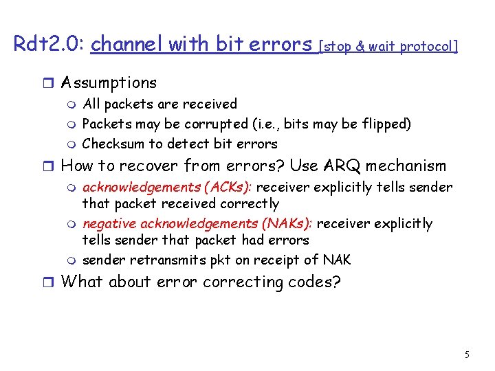 Rdt 2. 0: channel with bit errors [stop & wait protocol] r Assumptions m