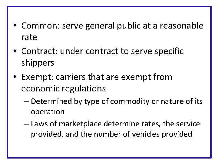  • Common: serve general public at a reasonable rate • Contract: under contract