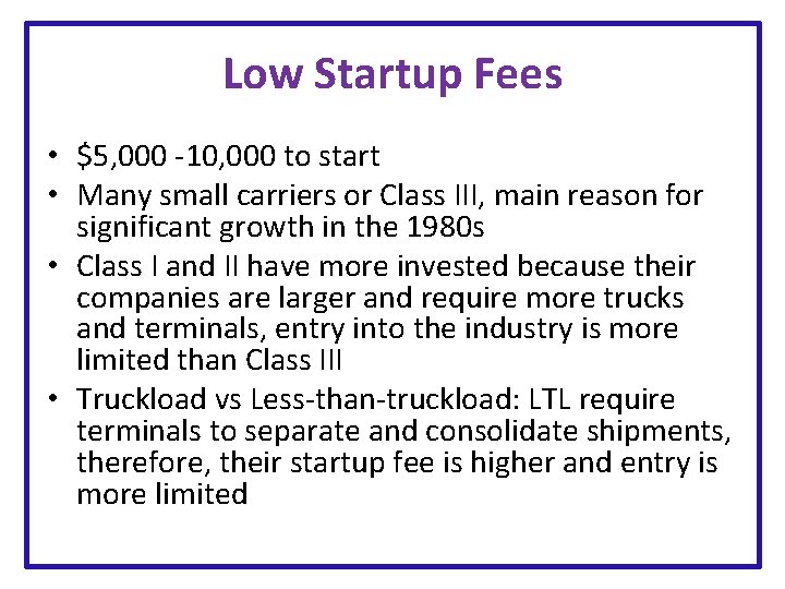 Low Startup Fees • $5, 000 -10, 000 to start • Many small carriers