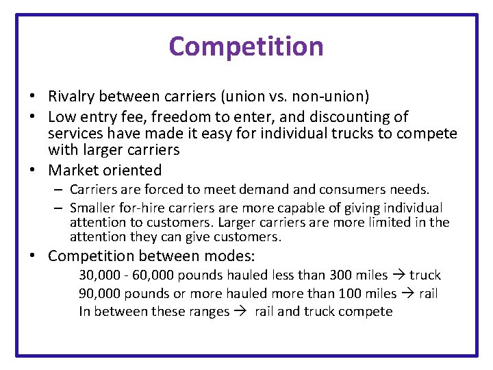 Competition • Rivalry between carriers (union vs. non-union) • Low entry fee, freedom to