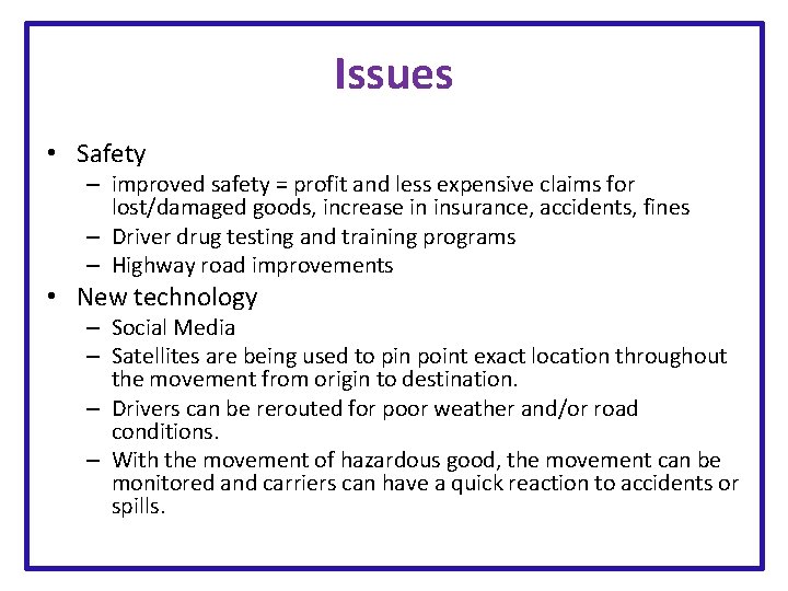 Issues • Safety – improved safety = profit and less expensive claims for lost/damaged