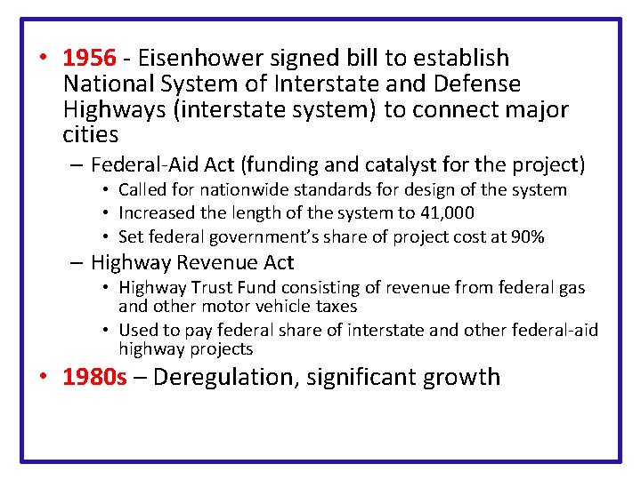  • 1956 - Eisenhower signed bill to establish National System of Interstate and