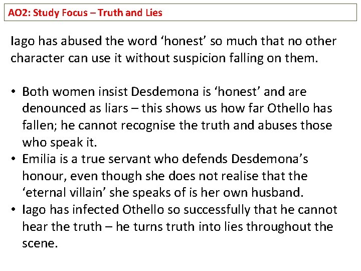 AO 2: Study Focus – Truth and Lies Iago has abused the word ‘honest’