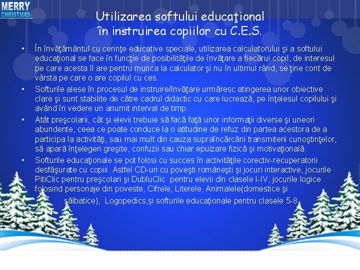 Utilizarea softului educaţional în instruirea copiilor cu C. E. S. • • • În