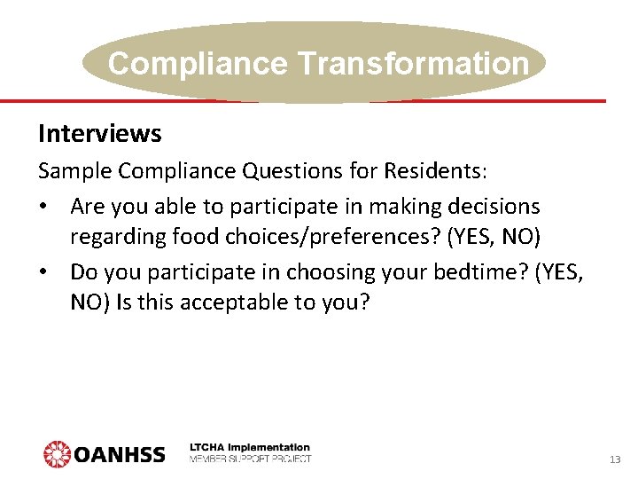 Compliance Transformation Interviews Sample Compliance Questions for Residents: • Are you able to participate