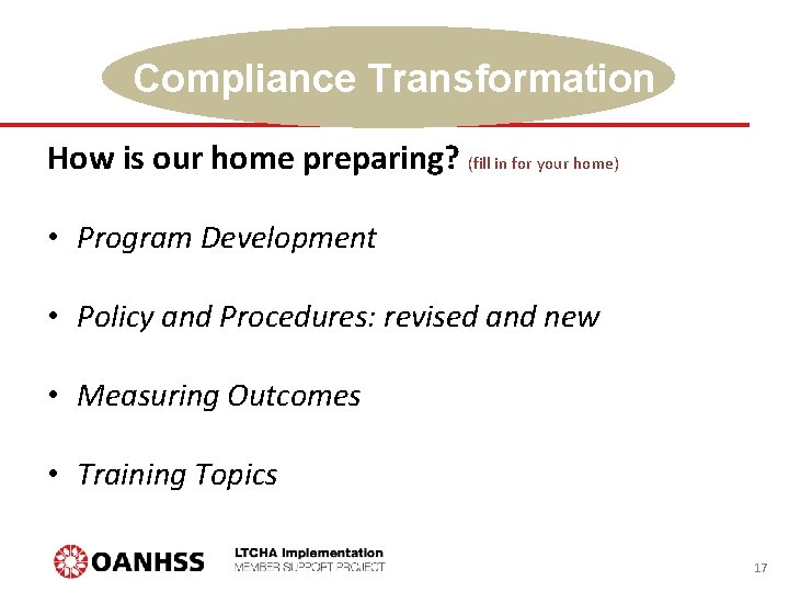 Compliance Transformation How is our home preparing? (fill in for your home) • Program