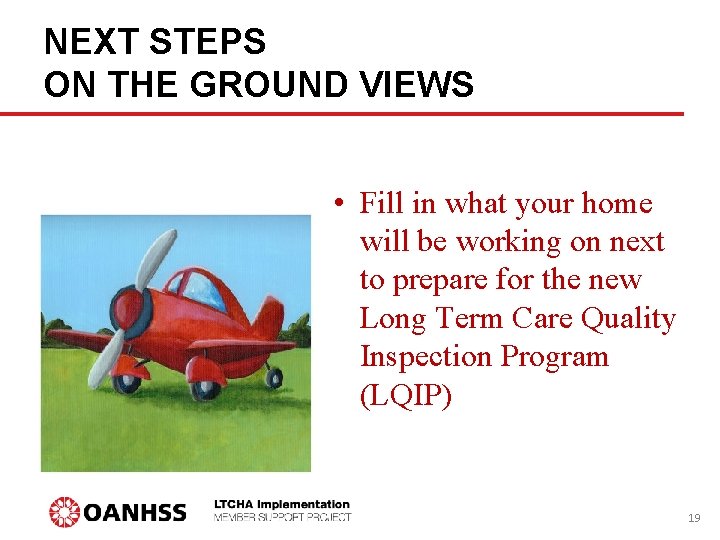 NEXT STEPS ON THE GROUND VIEWS • Fill in what your home will be