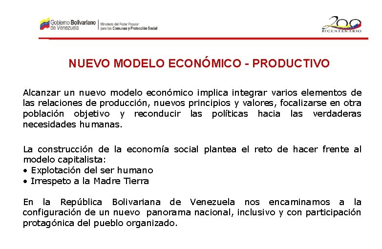 NUEVO MODELO ECONÓMICO - PRODUCTIVO Alcanzar un nuevo modelo económico implica integrar varios elementos