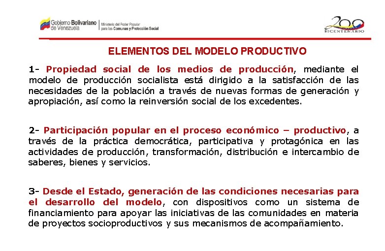 ELEMENTOS DEL MODELO PRODUCTIVO 1 - Propiedad social de los medios de producción, mediante