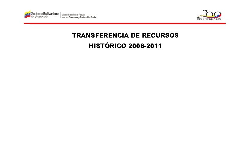 TRANSFERENCIA DE RECURSOS HISTÓRICO 2008 -2011 
