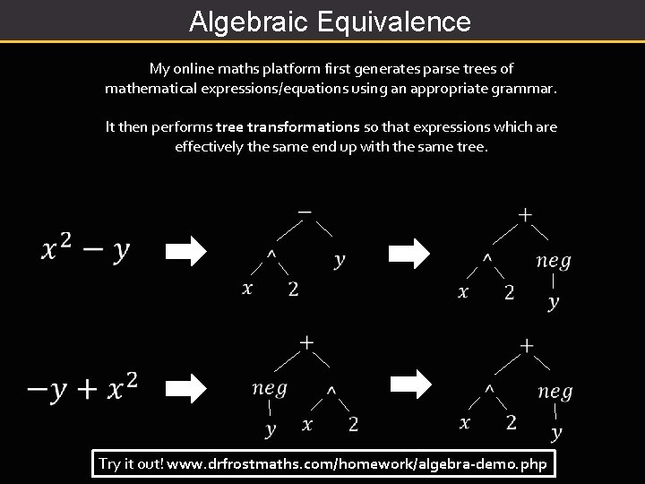 Algebraic Equivalence My online maths platform first generates parse trees of mathematical expressions/equations using