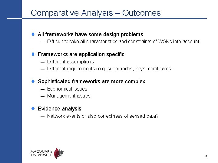 Comparative Analysis – Outcomes t All frameworks have some design problems — Difficult to