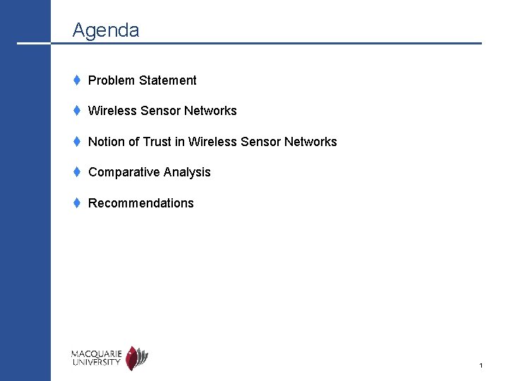 Agenda t Problem Statement t Wireless Sensor Networks t Notion of Trust in Wireless