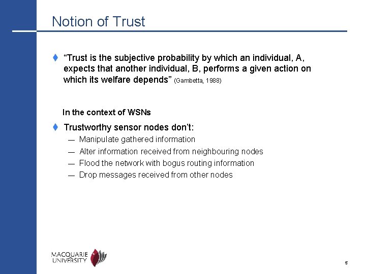 Notion of Trust t “Trust is the subjective probability by which an individual, A,