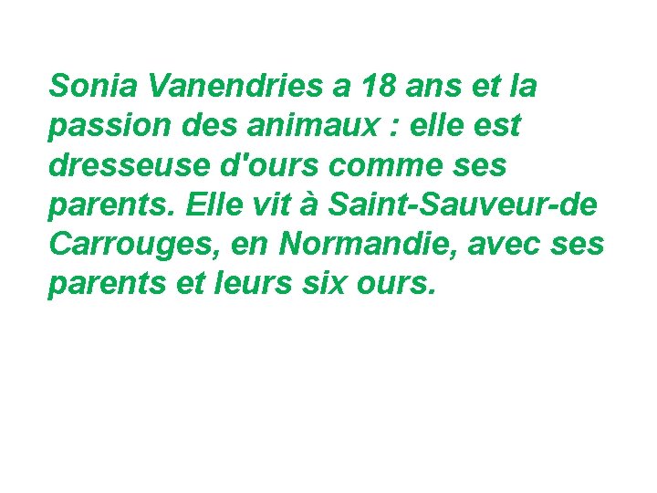 Sonia Vanendries a 18 ans et la passion des animaux : elle est dresseuse Sonia Vanendries a 18 ans et la passion des animaux : elle est dresseuse