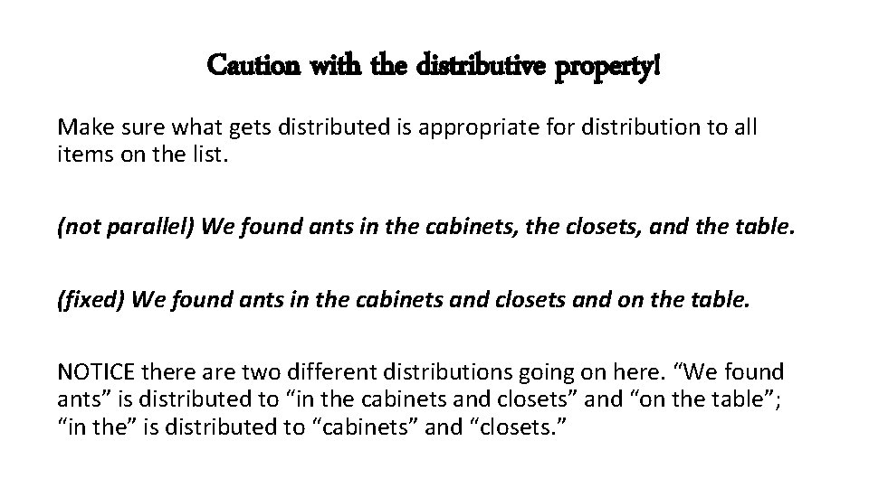 Caution with the distributive property! Make sure what gets distributed is appropriate for distribution