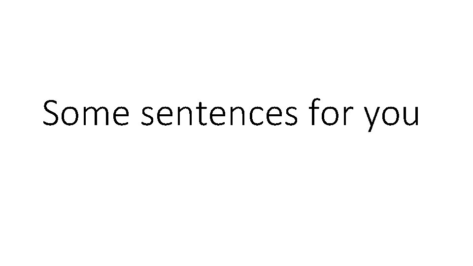 Some sentences for you 