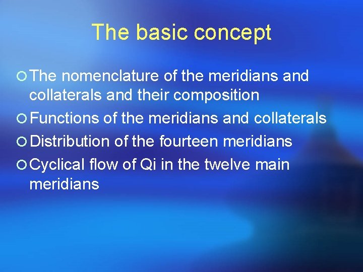 The basic concept ¡ The nomenclature of the meridians and collaterals and their composition