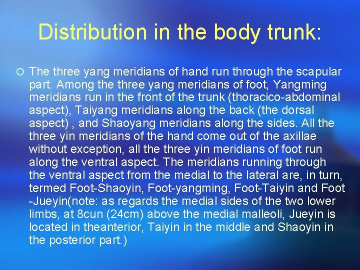 Distribution in the body trunk: ¡ The three yang meridians of hand run through