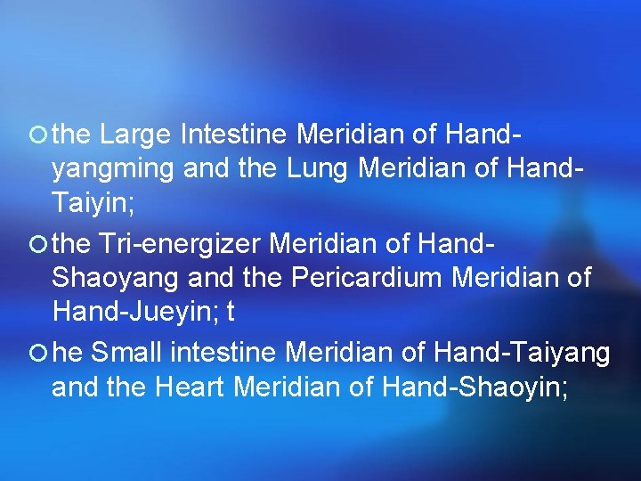 ¡ the Large Intestine Meridian of Hand- yangming and the Lung Meridian of Hand.