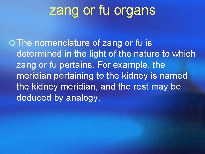 zang or fu organs ¡ The nomenclature of zang or fu is determined in