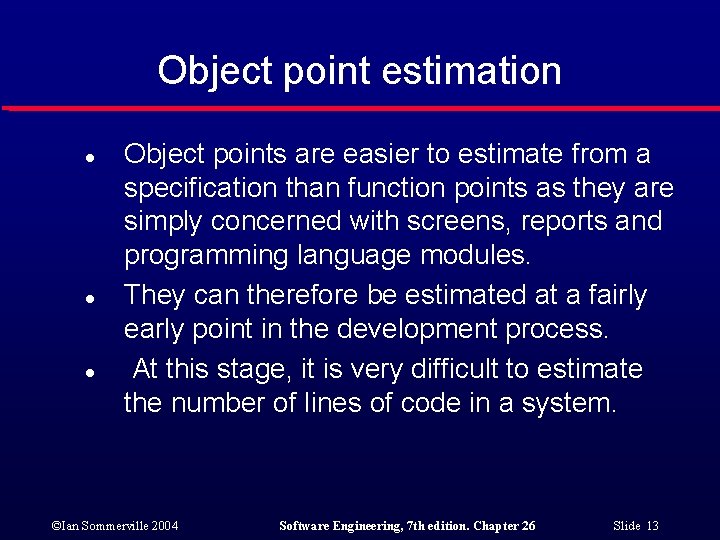 Object point estimation l l l Object points are easier to estimate from a