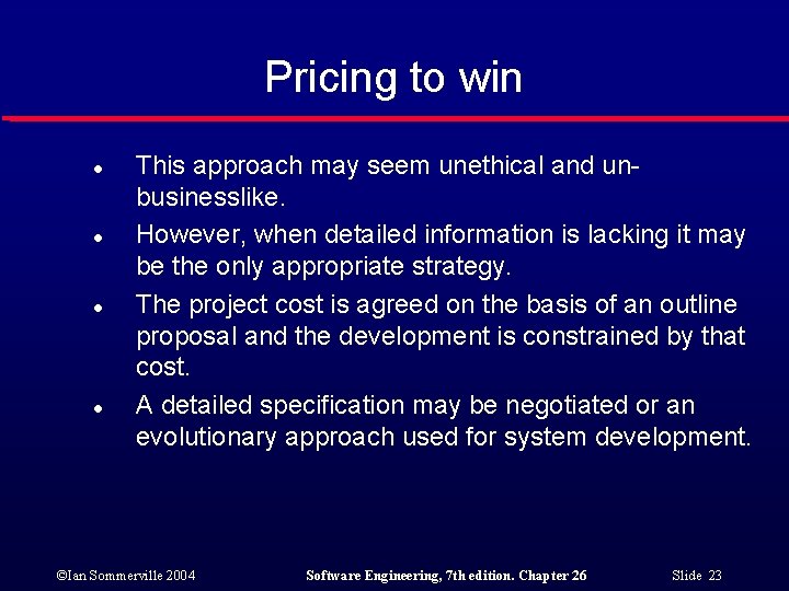 Pricing to win l l This approach may seem unethical and unbusinesslike. However, when