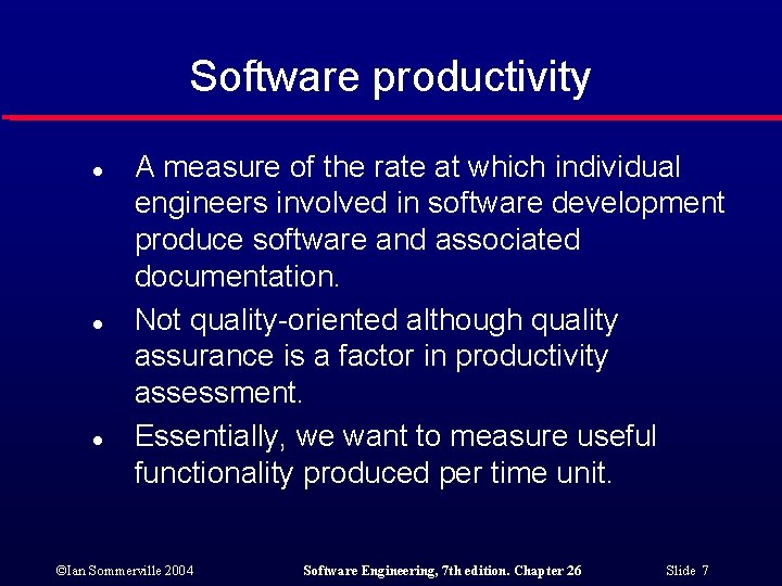 Software productivity l l l A measure of the rate at which individual engineers