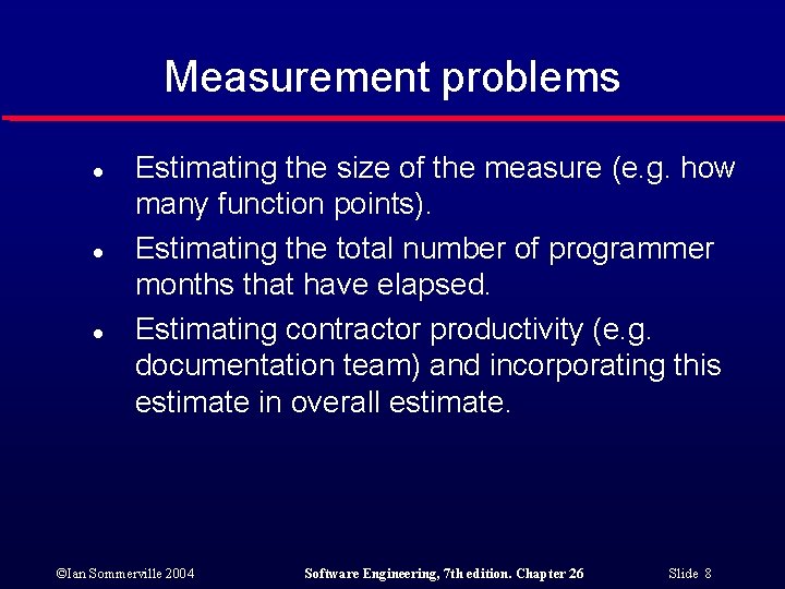 Measurement problems l l l Estimating the size of the measure (e. g. how