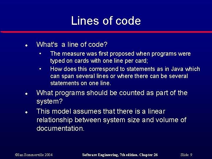 Lines of code l What's a line of code? • • l l The