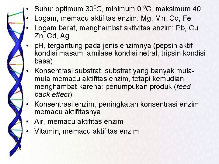  • Suhu: optimum 300 C, minimum 0 0 C, maksimum 40 • Logam,