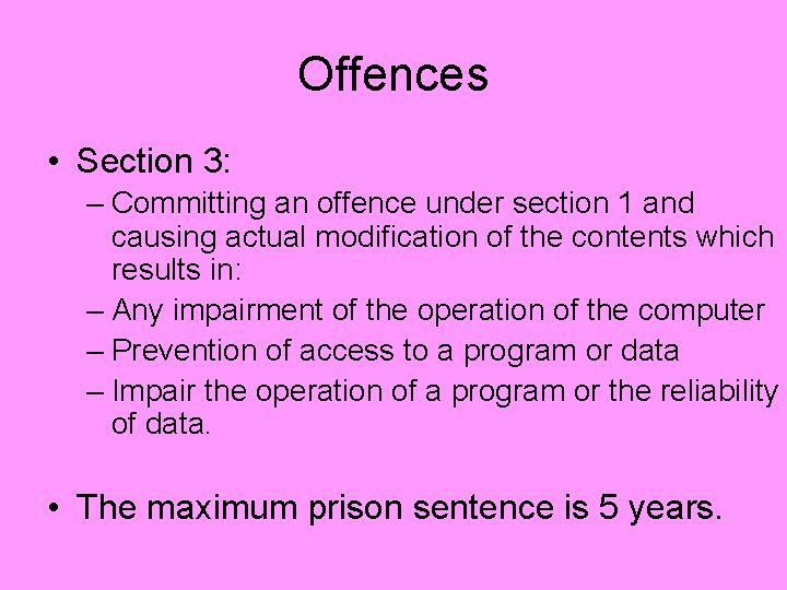Offences • Section 3: – Committing an offence under section 1 and causing actual