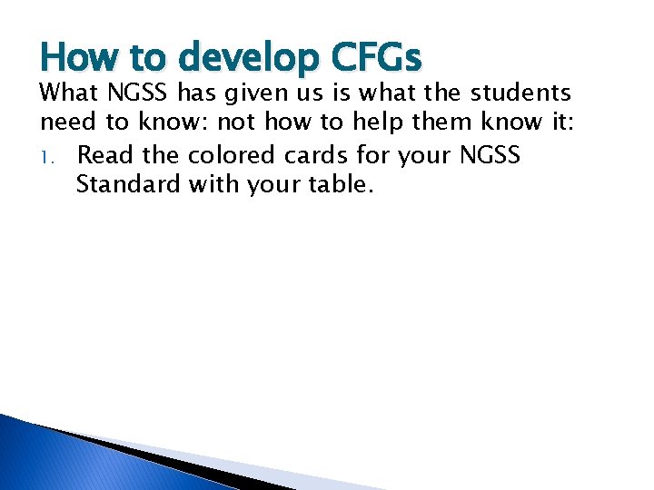 How to develop CFGs What NGSS has given us is what the students need
